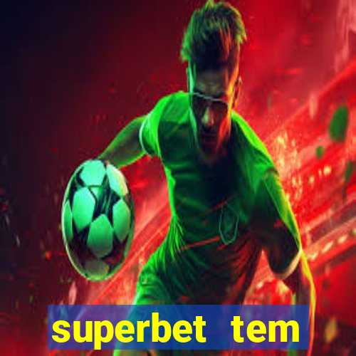 superbet tem pagamento antecipado